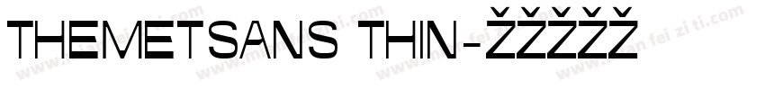 TheMetSans Thin字体转换